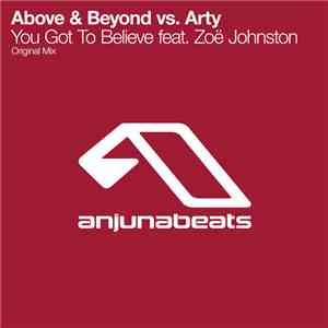 Above & Beyond Feat. Zoë Johnston Vs. Arty  - You Got To Believe download free