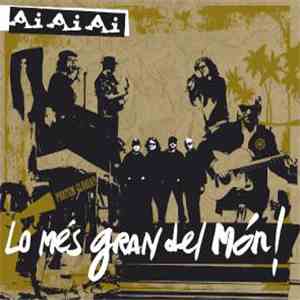 Ai Ai Ai - Lo Més Gran Del Món! download free