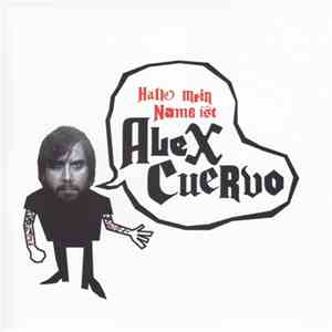 Alex Cuervo - Hallo Mein Name Ist Alex Cuervo download free