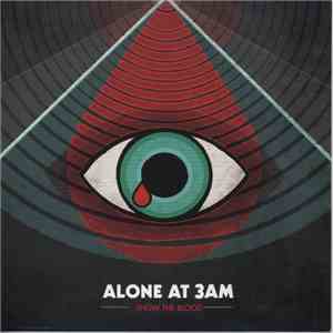 Alone At 3AM - Show The Blood download free