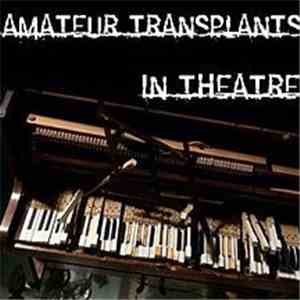 Amateur Transplants - In Theatre download free