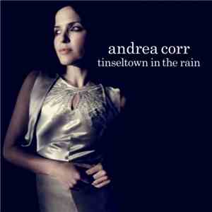 Andrea Corr - Tinseltown In The Rain download free