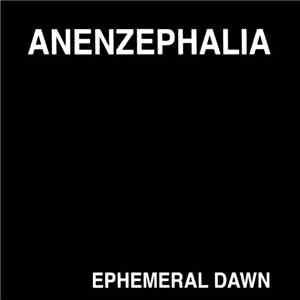 Anenzephalia - Ephemeral Dawn download free