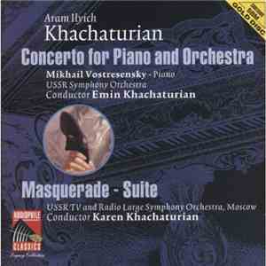 Aram Ilyich Khachaturian - Mikhail Vostresensky - Piano, USSR Symphony Orchestra Conductor Emin Khachaturian / USSR TV And Radio Large Symphony Orchestra, Moscow Conductor Karen Khachaturian - Piano Concerto / Masquerade-Suite download free