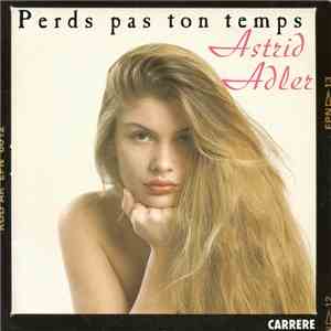 Astrid Adler - Perds Pas Ton Temps download free