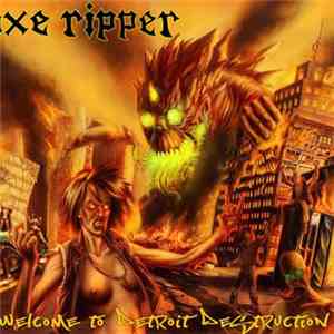 Axe Ripper - Welcome To Detroit Destruction download free