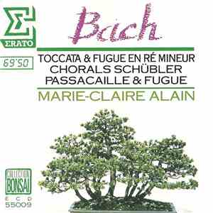 Bach, Marie-Claire Alain - Œuvres Pour Orgue - Toccata & Fugue En Ré Mineur, Chorals Schübler, Passacaille & Fugue download free