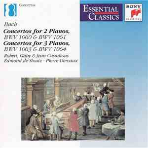 Bach - Robert, Gaby & Jean Casadesus, Edmond De Stoutz, Pierre Dervaux  - Concertos For 2 Pianos BWV 1060 & BWV 1061, Concertos For 3 Pianos BWV 1063 & BWV 1064 download free
