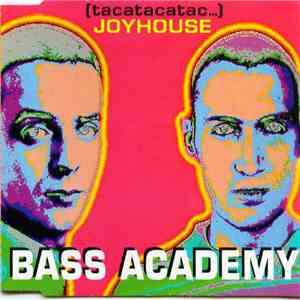 Bass Academy - Joyhouse (Tacatacatac...) download free
