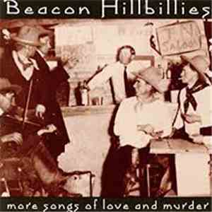 Beacon Hillbillies - More Songs Of Love And Murder download free
