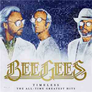 Bee Gees - Timeless - The All-Time Greatest Hits download free