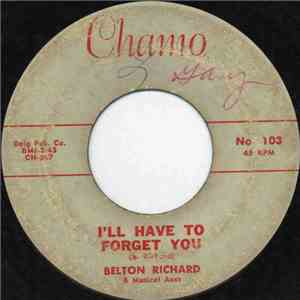 Belton Richard & Musical Aces - I'll Have To Forget You download free