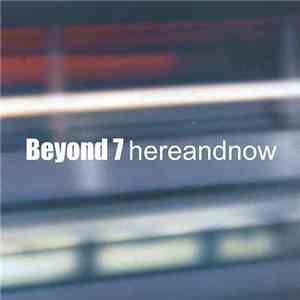 Beyond 7 - hereandnow download free