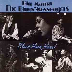 Big Mama & The Blues Messengers - Blues, Blues, Blues! download free