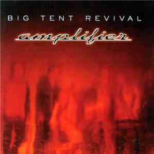Big Tent Revival - Amplifier download free