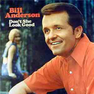 Bill Anderson  - Don't She Look Good download free