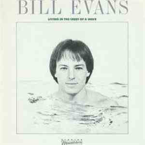 Bill Evans  - Living In The Crest Of A Wave download free