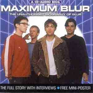 Blur - Maximum Blur (The Unauthorised Biography Of Blur) download free