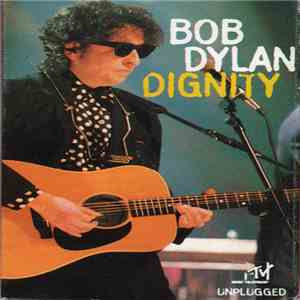 Bob Dylan - Dignity (MTV Unplugged) download free