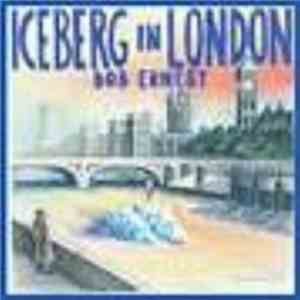 Bob Ernest - Iceberg In London download free