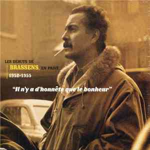Brassens - "Il N'Y A D'Honnête Que Le Bonheur" Les Débuts De Brassens, En Privé 1952-1955 download free