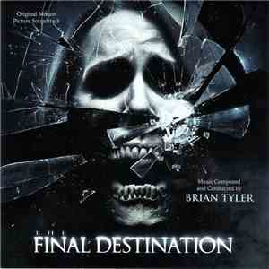 Brian Tyler - The Final Destination (Original Motion Picture Soundtrack) download free