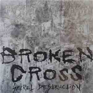 Broken Cross - Secret Destruction download free