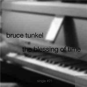 Bruce Tunkel - The Blessing Of Time download free