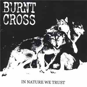 Burnt Cross - In Nature We Trust download free