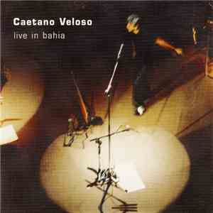 Caetano Veloso - Live In Bahia download free