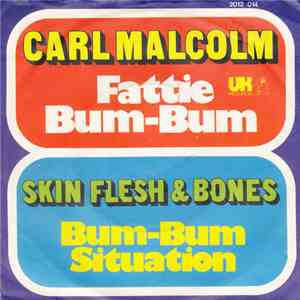 Carl Malcolm / Skin, Flesh & Bones - Fattie Bum-Bum / Bum-Bum Situation download free