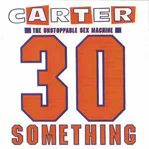 Carter The Unstoppable Sex Machine - 30 Something download free