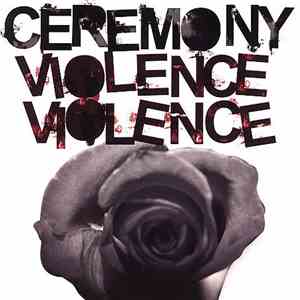 Ceremony  - Violence Violence download free