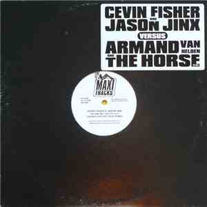 Cevin Fisher And Jason Jinx Versus Armand Van Helden And The Horse - The Way We Used To / Ghetto House Groove download free