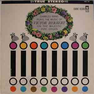 Charles Rand - Charles Rand Plays The Music Of Victor Herbert On The Majestic Pipe Organ download free