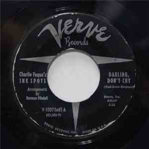 Charlie Fuqua's Ink Spots - Darling, Don't Cry / You Name It download free
