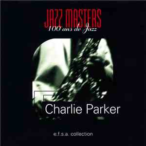 Charlie Parker - Jazz Masters (100 Ans De Jazz) download free
