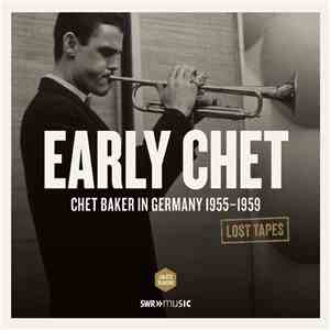 Chet Baker - Early Chet (Chet Baker In Germany 1955-1959) download free