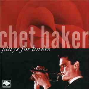Chet Baker - Plays For Lovers download free