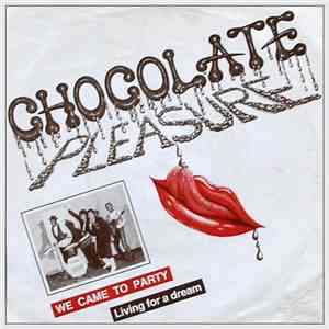 Chocolate Pleasure - We Came To Party / Living For A Dream download free