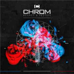 Chrom  - Regret & Testify download free