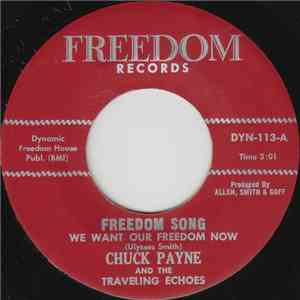 Chuck Payne And The Traveling Echoes - Freedom Song We Want Our Freedom Now download free
