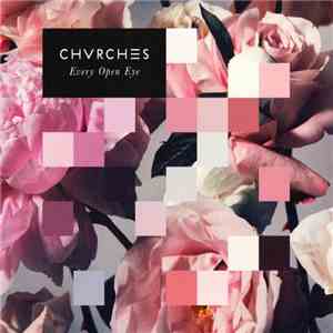 Chvrches - Every Open Eye download free