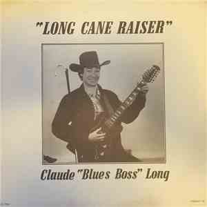 Claude "Blues Boss" Long - Long Cane Raiser download free