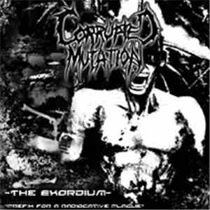 Corrupted Mutation - The Exordium - Prefix Of A Radioactive Plague download free