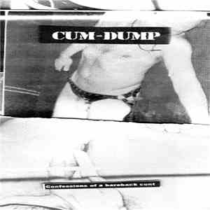 Cum-Dump - Confessions Of A Bareback Cunt download free