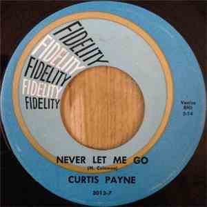 Curtis Payne - Never Let Me Go / Fool That I Am download free