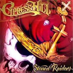 Cypress Hill - Stoned Raiders download free