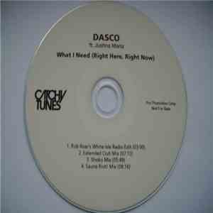 Dasco Ft. Justina Maria - What I Need (Right Here, Right Now) download free