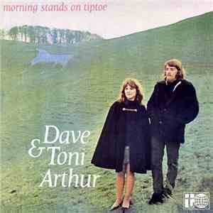 Dave & Toni Arthur - Morning Stands On Tiptoe download free